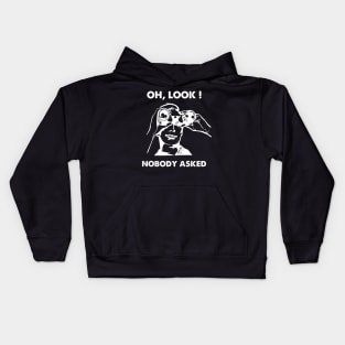 Oh Look Nobody Asked Kids Hoodie